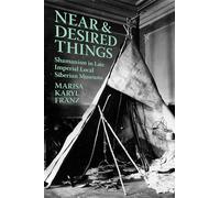 Near and Desired Things: Shamanism in Late Imperial Local Siberian Museums