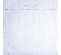 Near Dark - Heute Ist Ein Guter Tag zu Ste [Vinyl Maxi-Single]