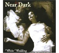 Near Dark - White Wedding [Import]