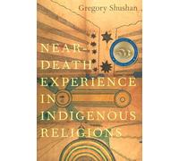 Expérience de mort imminente dans les religions autochtones – Oxford University Press