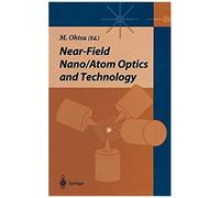 Near-Field Nano/Atom Optics And Technology
