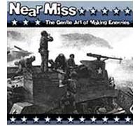 Near Miss - Gentle Art of Making Enemies
