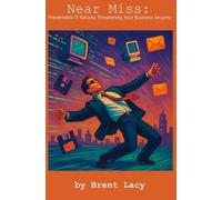 Near Miss: Preventable IT Failures Threatening Your Business Security