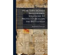 Near Term Signals Intelligence Solutions to Protect Forces on the Battlefield