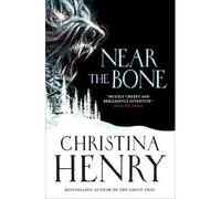 Near the Bone - Christina Henry - Titan Libri - Poche - Roman