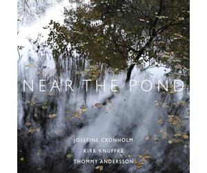 Near the Pond / Josefine Cronholm - Kirk Knuffke Lp)