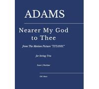 Nearer My God to Thee - from The Motion Picture "Titanic": for String Trio