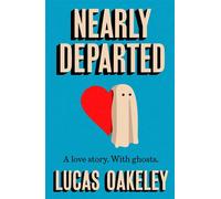 Nearly Departed A feel-good, funny love story about grief, ghosts, and having a second shot at finding your soul mate - Lucas Oakeley - Bedford Square Publishers - ebook (ePub) - Livre