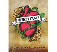 Nearly Gone! - Word Search Puzzle Book: A Funny Heart Surgery Recovery Gift for Your Loved One or Yourself - Large Print Word Searches of Positive & ... Brain Games | With Special Gift Message Page