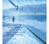 Nearly Nothing Almost Everything