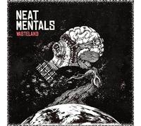 Neat Mentals – Wasteland