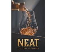 Neat: The Story of Bourbon
