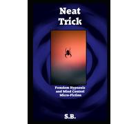 Neat Trick: Femdom Hypnosis And Mind Control Micro-Fiction: 43