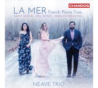 Neave Trio - La Mer - French Piano Trios [Compact Discs]