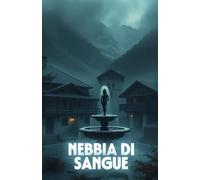 Nebbia di Sangue (Italian Noire): Un thriller storico e psicologico ambientato tra i segreti delle Alpi e le ombre del dopoguerra (Italian Edition)