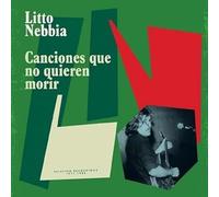Nebbia, Litto - Canciones Que No Quieren Morir [Import]
