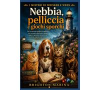 Nebbia, pelliccia e giochi sporchi: Un avvincente giallo accogliente con un gatto parlante, tunnel segreti, gemme rubate e un letale segreto nel faro (Libro 1)