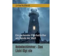 Nebelschimmer - Das Licht lügt nie: Ein packender Psychothriller am Rande der Welt