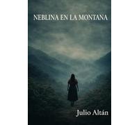 Neblina en la montaña: Un thriller psicológico sobre el poder, la traición y silencio