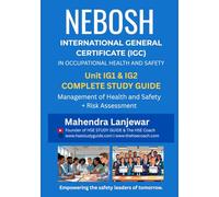 NEBOSH IGC in Occupational Health and Safety: : Unit IG1 & IG2 - Complete Study Guide