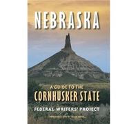 Nebraska by Federal Writers Project Federal Writers' Project of the Works Progress Administration for the State of Nebraska (Auteur)