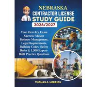 Nebraska Contractor License Study Guide 2026/2027: Your First-Try Exam Success: Master Business Management, Legal Requirements, Building Codes, Safety Rules & 1,500 Expert-Built Practice Questions