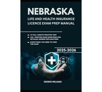 NEBRASKA LIFE AND HEALTH INSURANCE LICENSE EXAM PREP MANUAL: COMPREHENSIVE STUDY GUIDE WITH KEY CONCEPTS, UPDATED PRACTICE QUESTIONS, AND TEST-TAKING TIPS TO HELP YOU PASS YOUR EXAM.