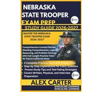 NEBRASKA STATE TROOPER EXAM PREP STUDYGUIDE 2026/2027: MASTER THE NEBRASKA STATE TROOPER EXAM 2026-2027