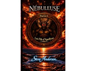 Nébuleuse partie I Les Fils d'Apollyon