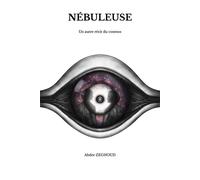 Nébuleuse Un autre récit du cosmos - Abder ZEGHOUD - Auto-Édition - ebook (ePub) - Livre