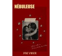 NÉBULEUSE: Une New Romance française intense et émotionnelle sur le destin, l’amitié et les amours qui laissent une empreinte éternelle.