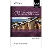 NEC4 A Guide for Better Delivery of Projects in the Building Sector by Kelvin Hughes Kelvin Hughes (Auteur)