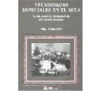 NECESIDADES ESPECIALES EN EL AULA. Guía para la formación del profesorado