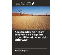Necesidades hídricas y programa de riego del trigo utilizando el modelo CROPWAT