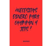 ¿Necesitas dinero para champán y jets?: Libro de firmas provocador para celebraciones audaces, sueños caros y amistades con clase