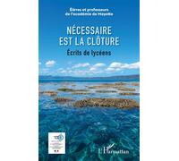 Necessaire est la clôture Ecrits de lycéens - Académie de Mayotte - L'harmattan - broché - Roman