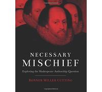 Necessary Mischief: Exploring the Shakespeare Authorship Question
