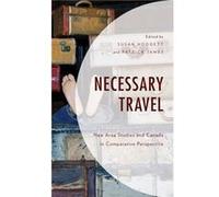 Necessary Travel Edited by Susan Hodgett , Edited by Patrick James , Contributions by Ibrahim A I Alfraih , Contributions by Abdelkarim Amengay , Contributions by Charles R Batson , Contributions by C