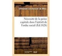 Nécessité de la peine capitale dans l'intérêt de l'ordre social Emmanuel (Auteur)