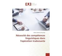 Necessite des competences linguistiques dans l'operation traduisante La revolution en "science du vivant" contre la "science galileenne" - Gilbert Roberto Elong Kiye - Universitaires Europeennes - bro