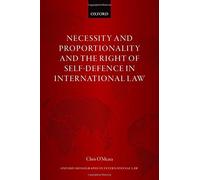 Necessity And Proportionality And The Right Of Self-Defence In International Law
