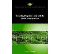 Necessity, Proportionality And The Use Of Force By States