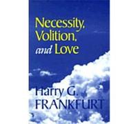 Necessity, Volition, and Love Harry G. Frankfurt (Auteur)