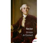 Necker - Ou la faillite de la vertu - Ghislain de Diesbach - Perrin - Poche - Biographie