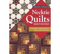 Necktie Quilts Reinvented: 16 Beautifully Traditional Projects - Rotary Cutting Techniques