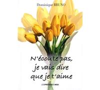 N'écoute Pas, Je Vais Dire Que Je T'aime