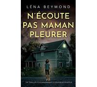 N'écoute pas Maman pleurer