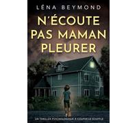 N'écoute pas Maman pleurer