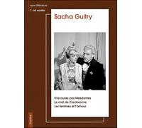 Sacha Guitry - N'Ecoutez Pas Mesdames Le Mot De Cambrone Les Femmes Et l'amour