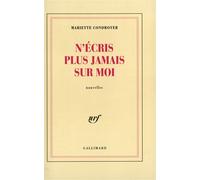 N'écris plus jamais sur moi - Mariette Condroyer - Gallimard - broché - Livre